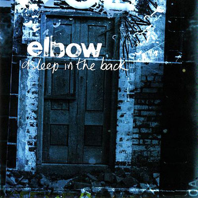 Elbow, Asleep in the Back